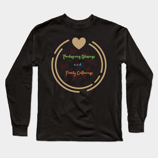 Thanksgiving Blessings and Family Gatherings Long Sleeve T-Shirt by HALLSHOP